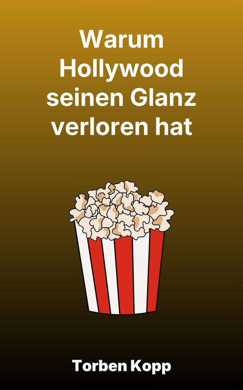 Warum Hollywood seinen Glanz verloren hat